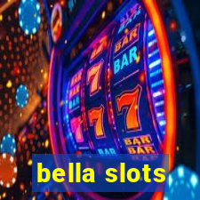 bella slots